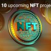Top 10 Upcoming NFT Projects